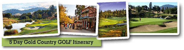 Gold Country 5-day Golf Itinerary